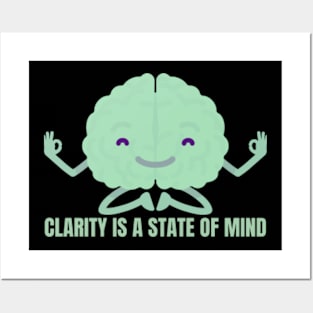 Clarity Is A State Of Mind Posters and Art